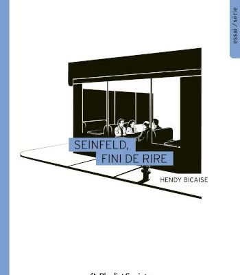 "Seinfeld : fini de rire" de Hendy Bicaise : tout sur « rien » !