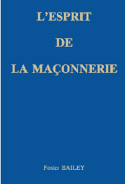Note de lecture : L'Esprit de la Maçonnerie, Foster Bailey, Lucis Trust