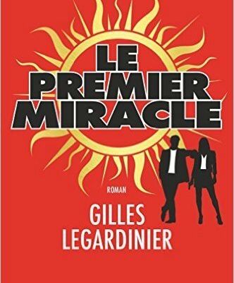 Le premier miracle - Gilles Legardinier