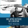 [Annonce] Une Autre Histoire de l'Aviation, par Toni Giacoia