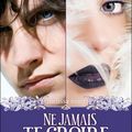 Ne jamais te croire, tome 2