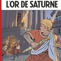  Les albums d'Alix L'Or de Saturne /* Scénario : Pierre Valmour Dessin : Jacques Martin,/* Marco Venanzi ****
