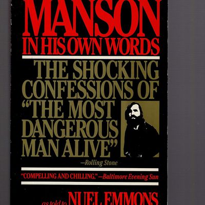 Manson in his own words. Destroying a myth : the true confessions of Charles Manson as told to Nuel Emmons 