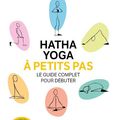 Leygues,Anne-Beatrice - Hatha Yoga à petits pas
