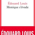 LIVRE : Monique s'évade d'Edouard Louis - 2024