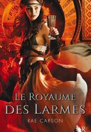 Le Royaume des Larmes [La fille de braises et de ronces #3]