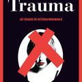 Trauma : les visages de Victoria Bergman 2. Erik Axl Sund