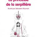 La Princesse de la Serpilliere, de Susie Morgenstern & Sébastien Mourrain