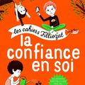 Isabelle Filliozat - "Las cahiers Filliozat: la confiance en soi" & "Les cahiers Filliozat: Mes peurs, ennemies ou amies?".