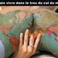 clic sur le trou du cul du monde....... 