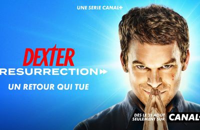 On a vu la série - DEXTER : RESURRECTION (critique des épisodes 1 à 3)