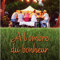 A L'OMBRE DU BONHEUR - CAROLE DUPLESSY-ROUSEE - EXCLUSIVITE FRANCE LOISIRS - ETE 2016