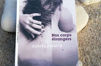 Nos corps étrangers - Carine Joaquim