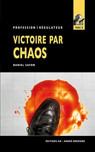 Victoire par chaos - de Daniel Safon