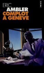  Complot à Genève - Eric Ambler