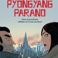 "Pyongyang Parano" de Delacomptée / Dreyfus / Briant : les risques du métier…