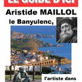 Aristide Maillol le Banyulenc, l'artiste dans son village (1861-1944)