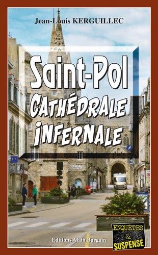 St Pol, cathédrale infernale de Jean-Louis Kerguillec