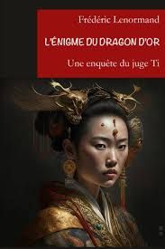 L'énigme du dragon d'or de Frédéric Lenormand