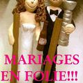 MARIAGES EN FOLIE