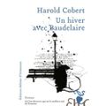 Un hiver avec Baudelaire ~ Harold Cobert