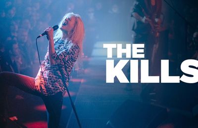 The Kills - un groupe que j’avais vu en concert il y a 7 ans et que j’aime toujours autant 