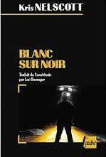 Blanc sur noir de Kris Nelscott