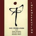 Ivo Perelman: Introspection (Leo Records - 2006)