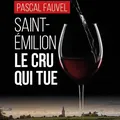 Saint-Émilion - Le cru qui tue