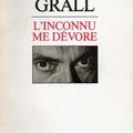 GRALL Xavier : L'inconnu me dévore