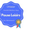 Ohlalair élu et certifié meilleur blog Pause Loisirs et Voyages par Maisonae.fr