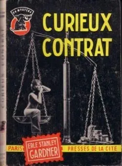 Curieux contrat - Erle Stanley Gardner