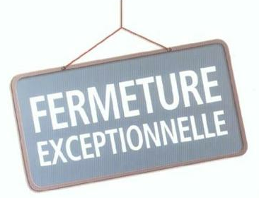 Fermeture exceptionnelle Jeudi 02 Juillet ...