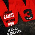 W3 Le Calice jusqu'à la lie de Jérôme Camut et Nathalie Hug (Service Presse)