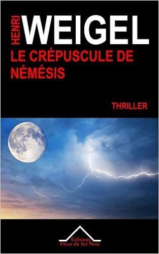 Le crépuscule de Némésis de Henri Weigel