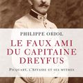 Le faux ami du capitaine Dreyfus, essai par Philippe Oriol