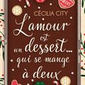 L'amour est un dessert... qui se mange à deux, de Cécilia City