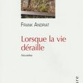 "Lorsque la vie déraille" de Frank Andriat