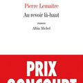 "Au revoir là-haut" de Pierre LEMAITRE