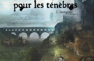 Féerie pour les ténèbres, Intégrale volume 1 de Jérôme Noirez