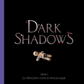 Dark Shadows, tome 1