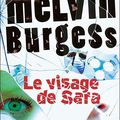 Le visage de Sara, écrit par Melvin Burgess