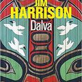 Dalva, de Jim Harrison (éd. 10x18)