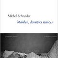 Michel Schneider, Marilyn dernières séances, lu par Daniel