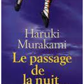 Haruki Murakami Le passage de la nuit