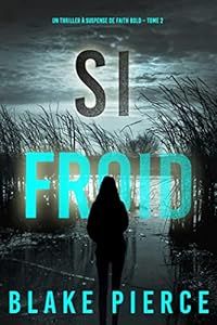 Si froid - de Blake Pierce