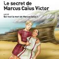 Le Secret de Marcus Caius Victor