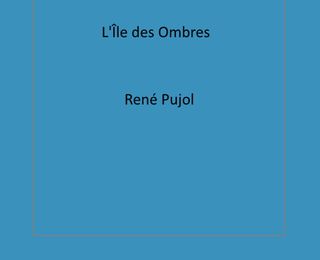 L’Île des Ombres de René Pujol