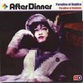 After Dinner – Paradise Of Replica (Paradise Of Remixes)