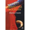 Mano a mano, roman de Françoise Bourdin